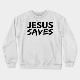 Jesus Saves Funny Christian Crewneck Sweatshirt